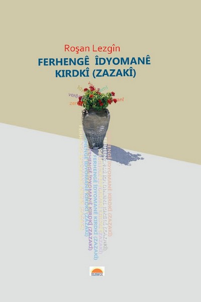 Ferhengê Îdyomanê Kirdkî (Zazakî)