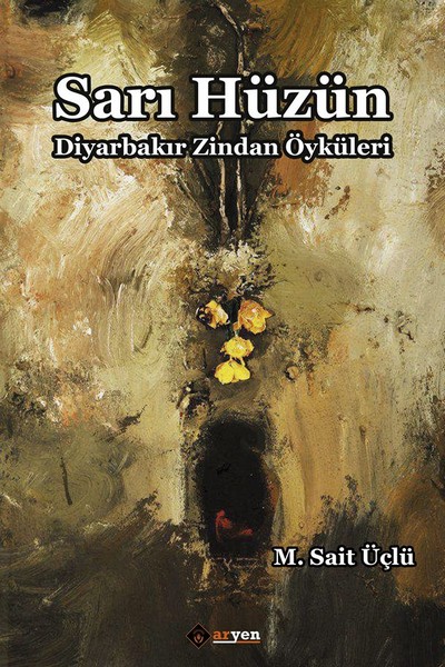 Sari Hüzün / Diyarbakir Zindan Öyküleri